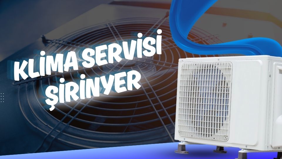 Klima Servisi Şirinyer, Klima Servis Şirinyer, Klima Servisi Fiyatları, Şirinyer Klima Servisi, Şirinyer Klima Servis